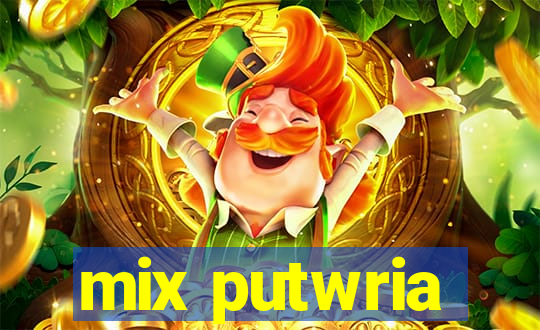 mix putwria